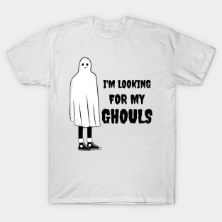 I'm Looking For My Ghouls T-Shirt